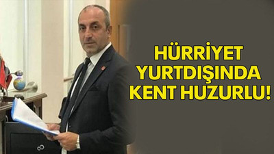 Hürriyet yurtdışında kent huzurlu!
